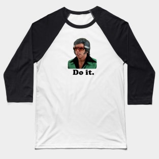 Do it. Baseball T-Shirt